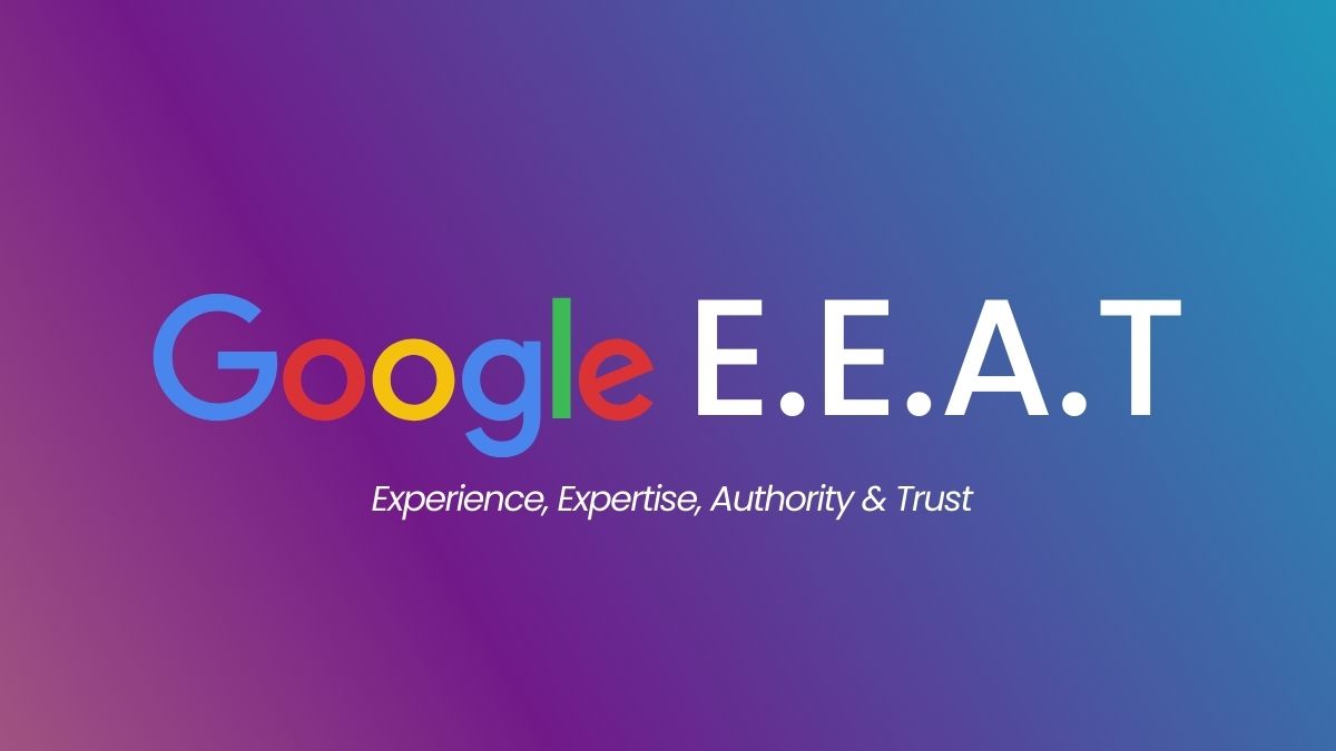 6 Proven Ways to Leverage Google's E-E-A-T Framework for Higher Search Rankings